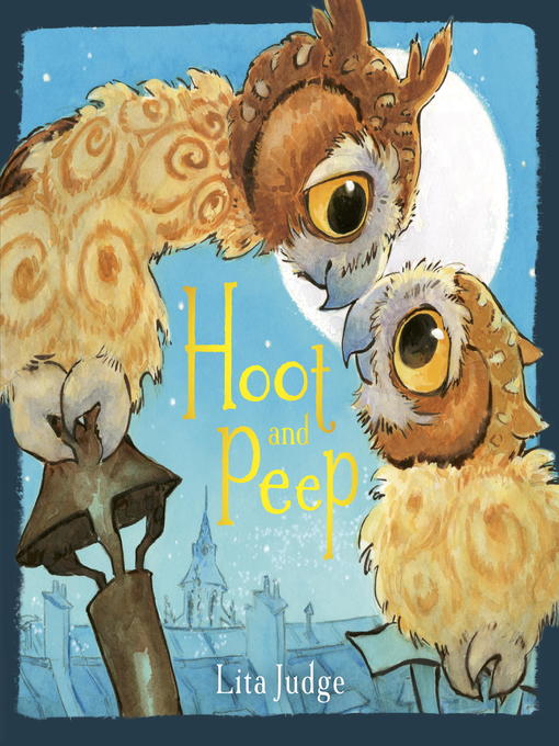 Title details for Hoot and Peep by Lita Judge - Available